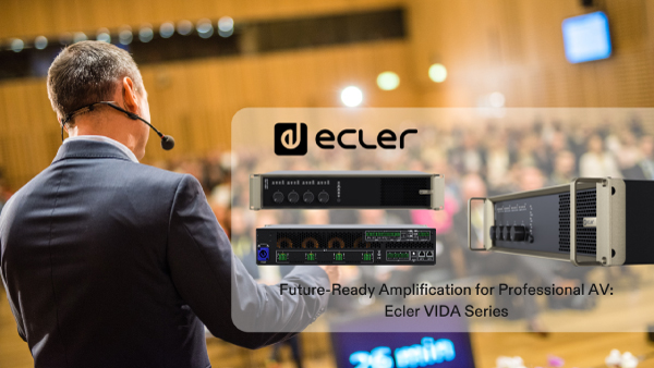 Intelligent Amplification with Dante™/AES67: The Ecler VIDA Series